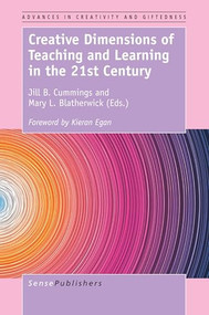 Creative Dimensions of Teaching and Learning in the 21st Century by Jill B. Cummings, 9789463510455