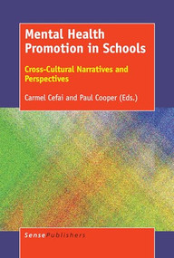 Mental Health Promotion in Schools (Cross-Cultural Narratives and Perspectives) by Carmel Cefai, Paul Cooper, 9789463510516