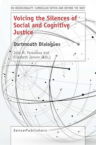 Voicing the Silences of Social and Cognitive Justice (Dartmouth Dialogues) by João M. Paraskeva, Elizabeth Janson, 9789463510998