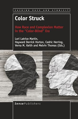 Color Struck (How Race and Complexion Matter in the ""Color-Blind"" Era) by Lori Latrice Martin, Hayward Derrick Horton, Cedric Herring, Verna M. Keith, Melvin Thomas, 9789463511087