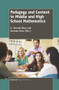 Pedagogy and Content in Middle and High School Mathematics by G. Donald Allen, Amanda Ross, 9789463511353