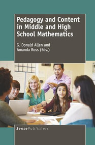 Pedagogy and Content in Middle and High School Mathematics by G. Donald Allen, Amanda Ross, 9789463511353