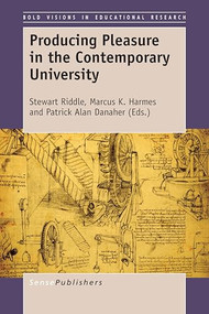 Producing Pleasure in the Contemporary University by Stewart Riddle, 9789463511773