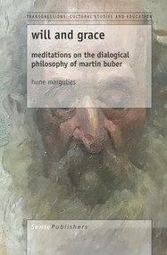 will and grace (meditations on the dialogical philosophy of martin buber) by hune margulies, 9789463511957