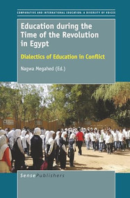 Education during the Time of the Revolution in Egypt (Dialectics of Education in Conflict) by Nagwa Megahed, 9789463512046