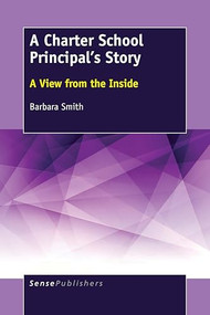 A Charter School Principal's Story (A View from the Inside) by Barbara Smith, 9789463512169