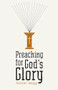 Preaching for God's Glory (Redesign) by Alistair Begg, 9781433522536