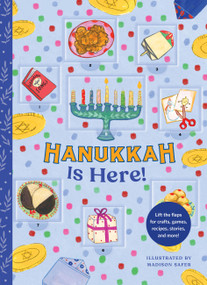 Hanukkah Is Here! (A Lift-the-Flap Hanukkah Countdown-Lift the flaps for crafts, games, recipes, stories, and more!) by Madison Safer, 9781797208145