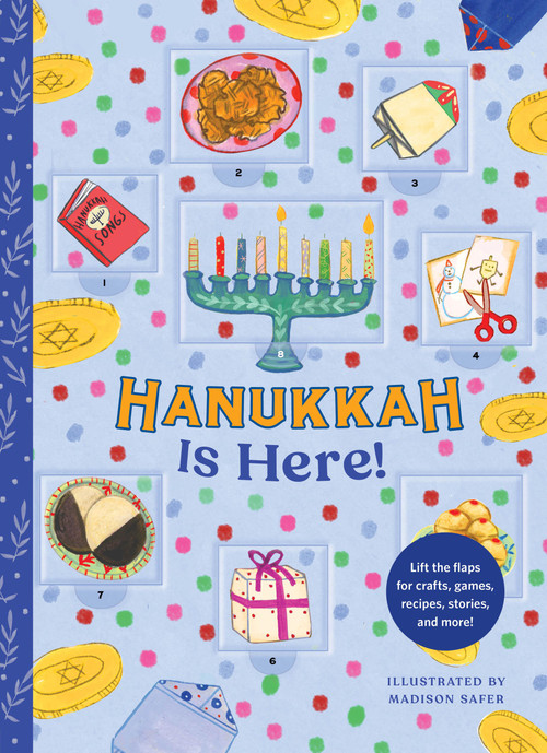 Hanukkah Is Here! (A Lift-the-Flap Hanukkah Countdown-Lift the flaps for crafts, games, recipes, stories, and more!) by Madison Safer, 9781797208145