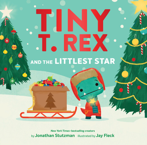 Tiny T. Rex and the Littlest Star (A Tiny T. Rex Christmas Book) by Jonathan Stutzman, Jay Fleck, 9781797231051