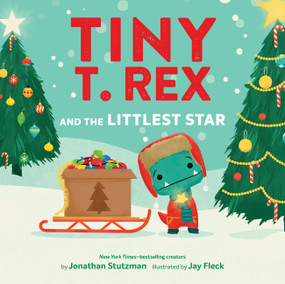 Tiny T. Rex and the Littlest Star (A Tiny T. Rex Christmas Book) by Jonathan Stutzman, Jay Fleck, 9781797231051