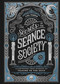 The Secrets of the Séance Society (Illustrated True Stories of Talking to the Dead) by Lisa Perrin, 9781797235622
