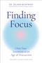 Finding Focus (Own Your Attention in an Age of Distraction) - 9780306834349 by Zelana Montminy