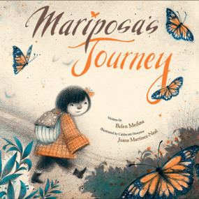 Mariposa's Journey by Belen Medina, Juana Martinez-Neal, 9780316168571