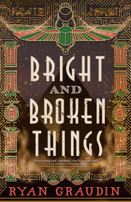 Bright and Broken Things by Ryan Graudin, 9780316419185