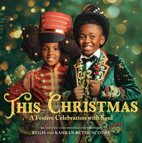 This Christmas (A Festive Celebration with Soul) by Regis and Kahran Bethencourt, 9780316491075