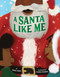 A Santa Like Me by Tonya Abari, Raissa Figueroa, 9780316515726