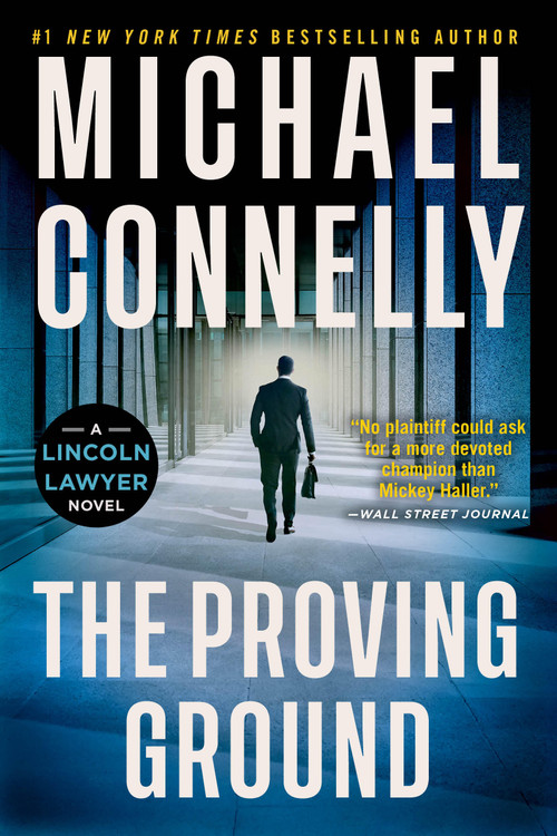 The Proving Ground (A Lincoln Lawyer Novel) - 9780316563833 by Michael Connelly