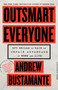 Outsmart Everyone (Spy Skills to Gain an Unfair Advantage in Work and Life) by Andrew Bustamante, 9780316572170