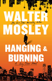Hanging and Burning (A King Oliver Novel) by Walter Mosley, 9780316573207