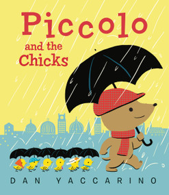 Piccolo and the Chicks by Dan Yaccarino, 9780316574570