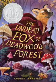 The Undead Fox of Deadwood Forest (Newbery Honor Award Winner) - 9780316575737 by Aubrey Hartman, 9780316575737