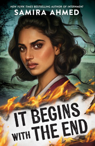 It Begins with the End by Samira Ahmed, 9780316579346