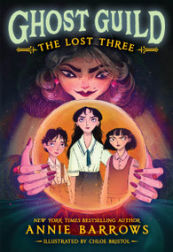 The Lost Three by Annie Barrows, Chloe Bristol, 9780316593908