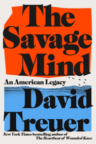 The Savage Mind (An American Legacy) by David Treuer, 9780316599436