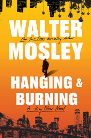 Hanging and Burning (A King Oliver Novel) - 9780316607971 by Walter Mosley