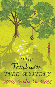 The Tembusu Tree Mystery (A charming, twisty, mystery set in 1940s Singapore) by Ovidia Yu, 9780349000671