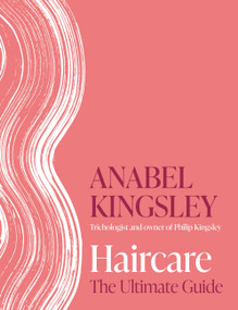 Haircare (The Ultimate Guide) by Anabel Kingsley, 9780349444659