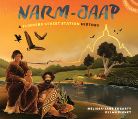 Narm-Jaap (A Flinders Street Station History) by Dylan Finney, Melissa-Jane Fogarty, 9780734423399