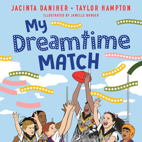 My Dreamtime Match by Janelle Burger, Taylor Hampton, Jacinta Daniher, 9780734423443