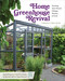 Home Greenhouse Revival (A Modern Guide to Growing Year-Round Foliage, Flowers, & Food) by Leslie F. Halleck, 9780760399422
