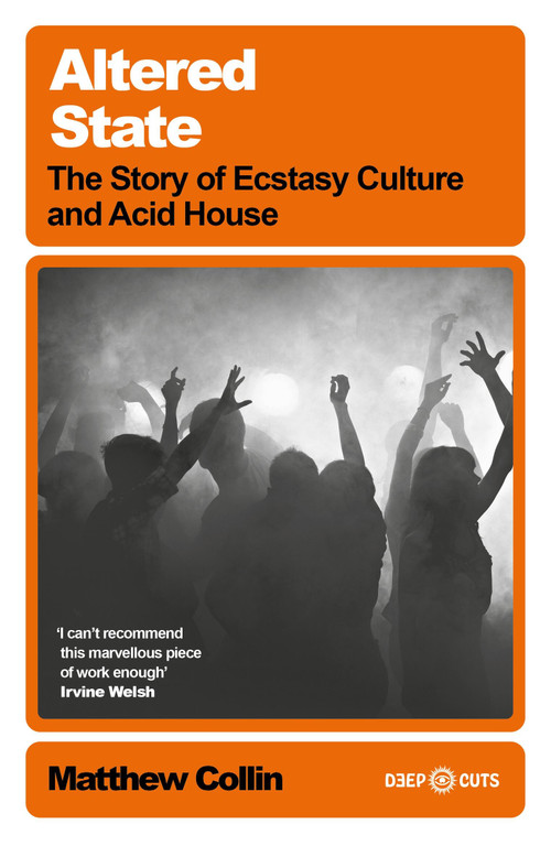 Altered State (The Story of Ecstasy Culture and Acid House) - 9781399638517 by Matthew Collin