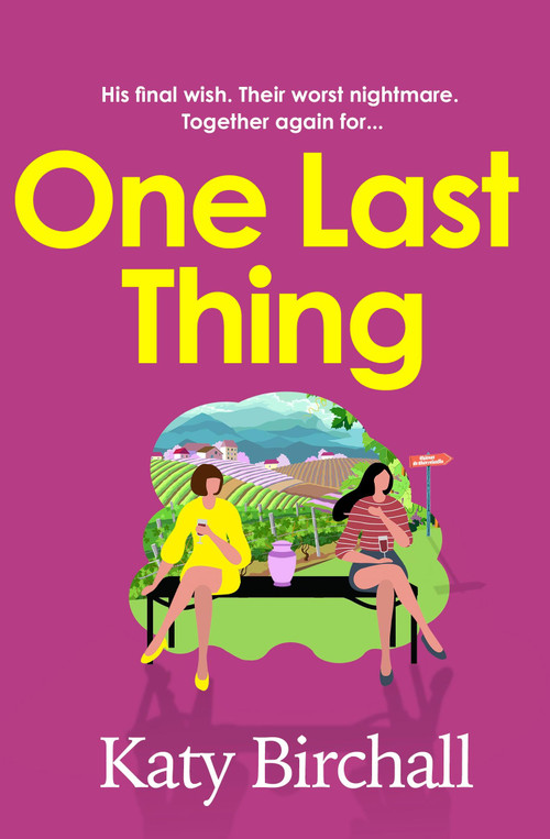 One Last Thing (The warm, funny and heartfelt mother-daughter family drama perfect for summer escapism) by Katy Birchall, 9781399705929