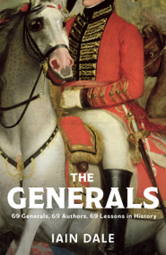 The Generals - 9781399733120 by Iain Dale, 9781399733120