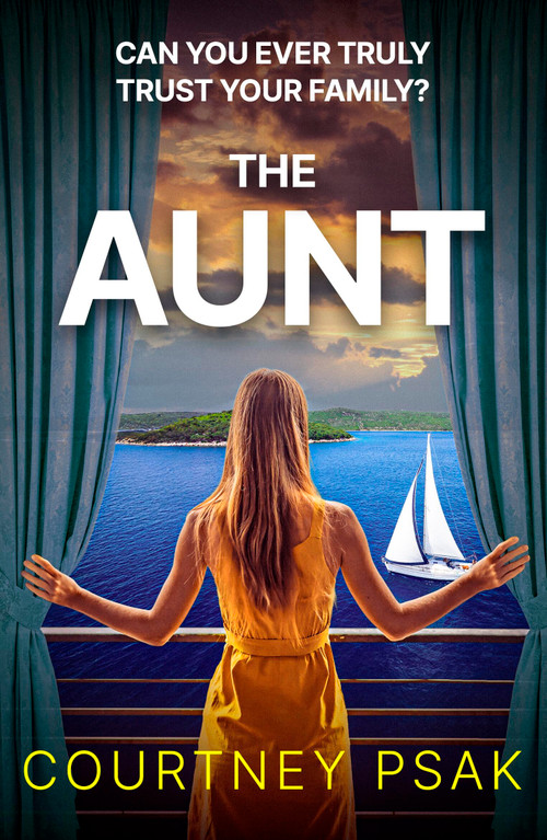 The Aunt (A must-read, twisty and gripping thriller full of suspense) by Courtney Psak, 9781399748193
