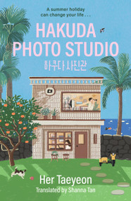 Hakuda Photo Studio (The feel-good Korean bestseller) by Her Taeyeon, 9781399823470