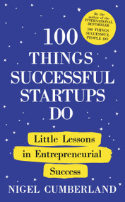 100 Things Successful Startups Do by Nigel Cumberland, 9781399825474