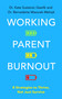 Working Parent Burnout (8 Strategies to Thrive, Not Just Survive) by Kate Gawlik, Bernadette Mazurek Melnyk, 9781399827379