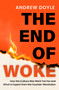 THE END OF WOKE (How the Culture War Went Too Far and What to Expect from the Counter-Revolution) - 9781408723982 by Andrew Doyle, 9781408723982