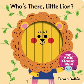 Who's There, Little Lion? by Teresa Bellón, 9781454799184