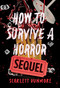 How to Survive a Horror Sequel - 9781454968894 by Scarlett Dunmore, 9781454968894