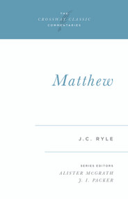 Matthew - 9780891077268 by J. C. Ryle, Alister McGrath, J. I. Packer, J. I. Packer, 9780891077268