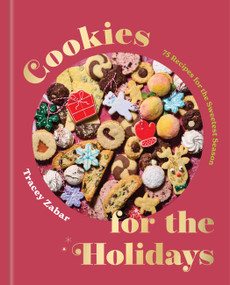 Cookies for the Holidays (75 Recipes for the Sweetest Season) by Tracey Zabar, 9781454999218