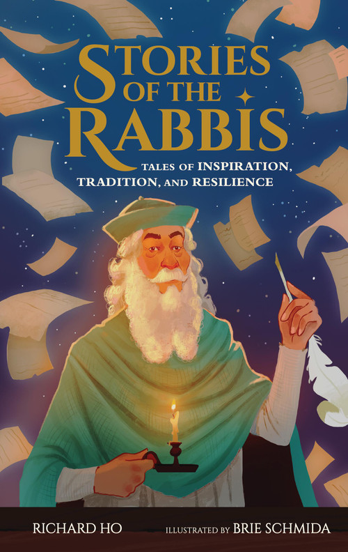 Stories of the Rabbis (Tales of Inspiration, Tradition, and Resilience) by Richard Ho, Brie Schmida, 9781523529636