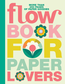 Book for Paper Lovers: World of Flowers by Editors of Flow magazine, 9781523536061