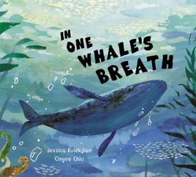 In One Whale's Breath by Jessica Kulekjian, Cinyee Chiu, 9781525314100